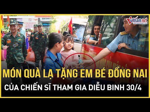 mon qua dac biet chien si tham gia dieu binh ky niem 50 nam thong nhat dat nuoc tang be gai dong nai