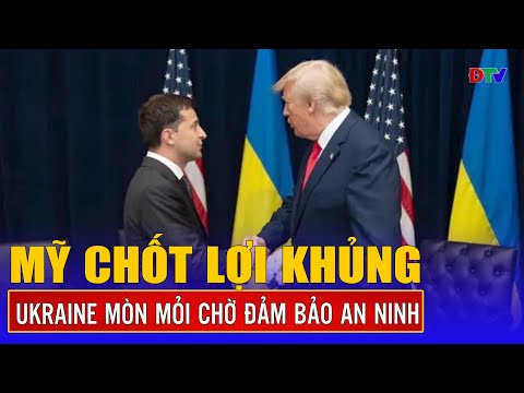 my chot loi khung ukraine mon moi cho dam bao an ninh dien bien tv