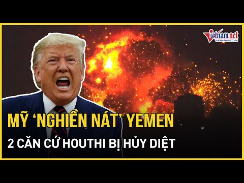 my quyet san phang yemen houthi dung truoc noi dau thuc su khi 2 can cu bi nghien nat