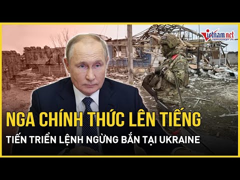 nga chinh thuc len tieng ve tien trien lenh ngung ban toan dien tai ukraine bao vietnamnet