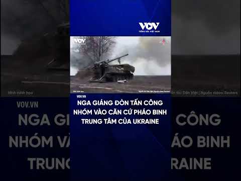 nga giang don tan cong nhom vao can cu phao binh trung tam cua ukraine