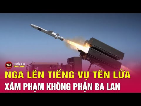 nga len tieng sau khi ba lan cao buoc ten lua moscow xam nhap khong phan thvn