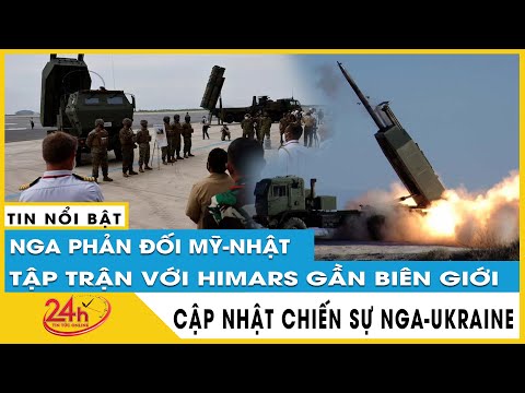 nga phan doi my nhat tap tran voi he thong hoa luc himars gan bien gioi canh bao dap tra tv24h