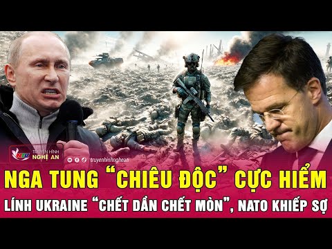 nga tung chieu doc cuc hiem linh ukraine chet dan chet mon nato khiep so