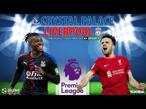 ngoai hang anh crystal palace vs liverpool 21h ngay 23 1 truc tiep ksports 1 nhan dinh bong da