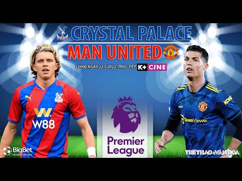 ngoai hang anh crystal palace vs mu 22h00 ngay 22 5 truc tiep k cine nhan dinh bong da anh