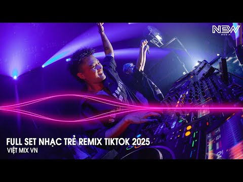 nhac remix tiktok 2025 bxh nhac tre remix hay nhat 2025 full set nhac co danh do dan choi
