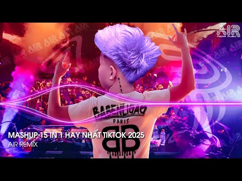 nhac remix tiktok trieu view hay nhat e299ab top 15 bxh nhac tre remix hay 2025 mashup 15 in 1