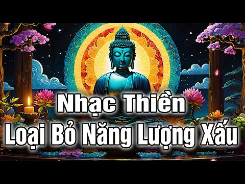 nhac thien loai bo nang luong xau thanh tinh giup tinh tam an lac