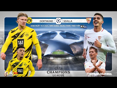 nhan dinh bong da dortmund sevilla 3h00 ngay 10 3 cup c1 champions league truc tiep kpc