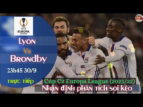 nhan dinh soi keo lyon vs brondby truc tiep bong da cup c2 europa league 2h45 ngay 30 9 2021