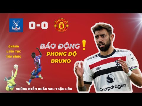 nhung diem nhan quan trong sau tran hoa crystal palace cua mu phong do dang bao dong cua bruno