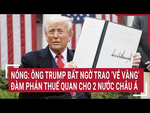 nong ong trump bat ngo trao ve vang dam phan thue quan cho 2 nuoc chau a
