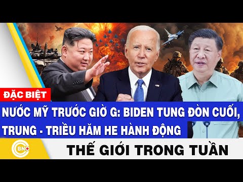 nuoc my truoc gio gbiden tung don cuoitrung trieu ham he hanh dongtin the gioi noi bat trong tuan