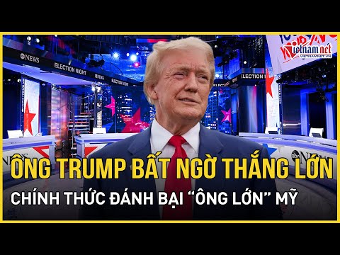 ong trump bat ngo thang lon lich su chinh thuc danh bai ong lon my bao vietnamnet