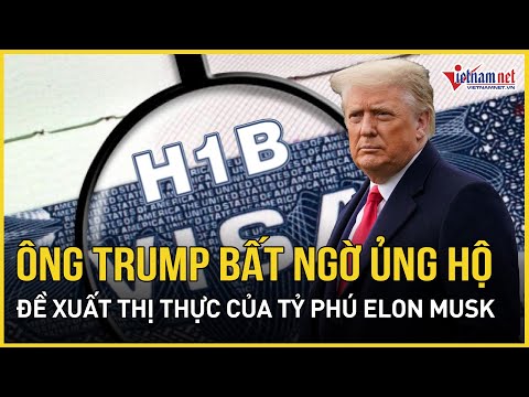 ong trump bat ngo ung ho de xuat thi thuc gay tranh cai cua ty phu elon musk bao vietnamnet
