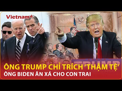 ong trump chi trich tham te tong thong biden lam quyen an xa cho con trai cua ong vnp