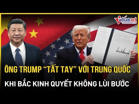 ong trump choi tat tay voi trung quoc khi bac kinh quyet khong lui buoc cuoc chien bung no