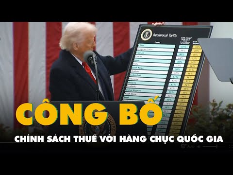 ong trump cong bo chinh sach thue voi hang chuc quoc gia viet nam chiu muc thue doi ung 46