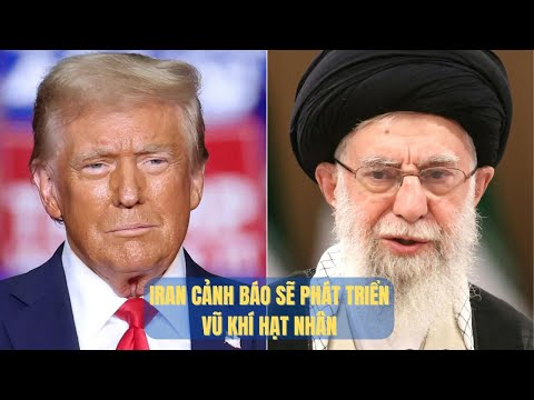ong trump doa nem bom iran canh bao se phat trien vu khi hat nhan