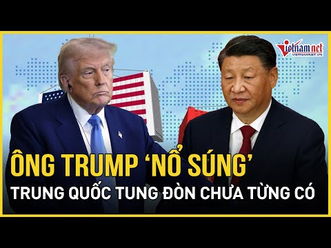 ong trump giang don trung quoc dap tra manh chua tung co vao my chi sau 36 gio bao vietnamnet