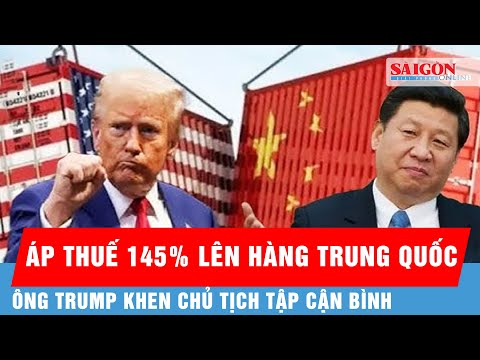 ong trump khen chu tich tap can binh du ap thue khung 145 len hang trung quoc tin quoc te