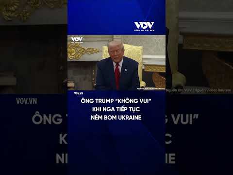 ong trump khong vui khi nga tiep tuc nem bom ukraine bao dien tu tieng noi viet nam vov