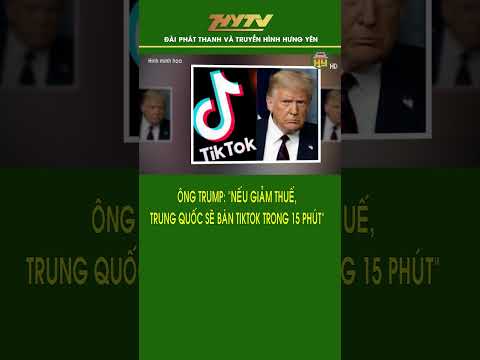 ong trump neu giam thue trung quoc se ban tiktok trong 15 phut