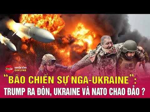 ong trump tung don giua bao chien su nga ukraine khien kiev va nato chao dao tin24h