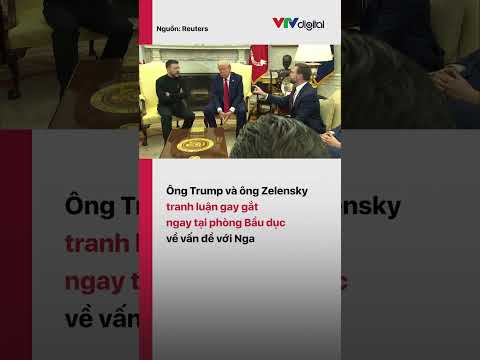 ong trump va ong zelensky cai nhau gay gat vtv24