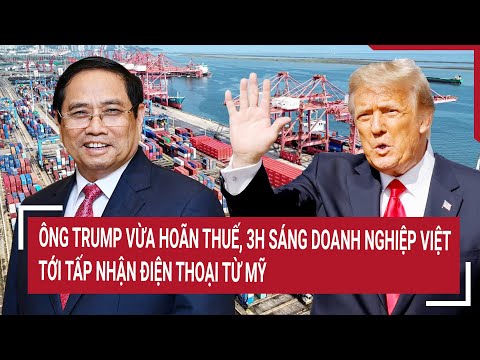 ong trump vua hoan thue 3h sang doanh nghiep viet toi tap nhan dien thoai tu my