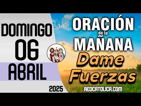 oracion de la manana de hoy domingo 06 de abril salmo 49 tiempo de orar