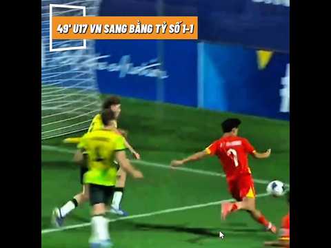 phut 49 u17 viet nam sang bang ty so u17 uc u17 viet nam 1 1