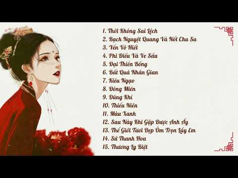 playlist thoi khong sai lech list nhac trung quoc hay nhat