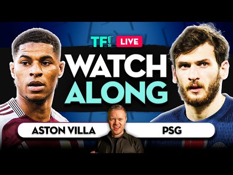 psg vs aston villa live watchalong with mark goldbridge