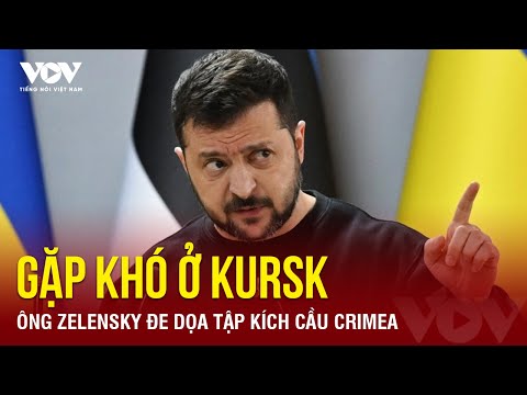 quan ukraine be tac o kursk ong zelensky de doa tap kich cau crimea