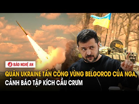 quan ukraine tan cong vung belgorod cua nga canh bao tap kich cau crum