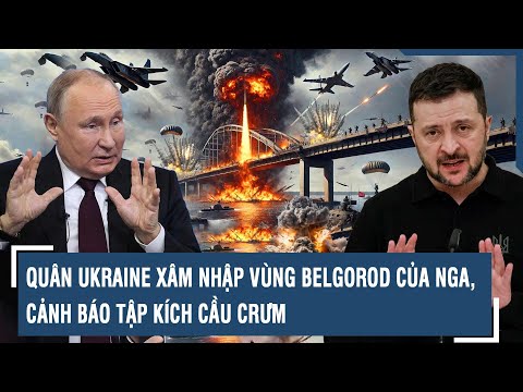 quan ukraine xam nhap vung belgorod cua nga canh bao tap kich cau crum vts
