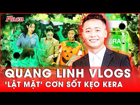 quang linh vlogs con sot keo kera va man lat mat khi bi co quan chuc nang kiem tra thoi su