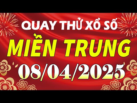 quay thu xo so mien trung hom nay ngay 8 4 2025 xs dak lak xs quang nam