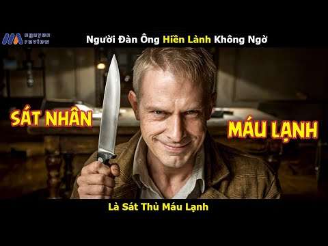 review phim nguoi dan ong hien lanh khong ngo la sat nhan mau lanh