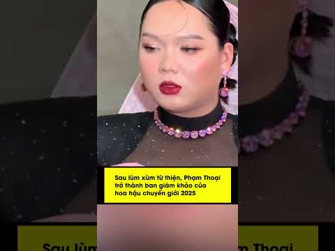 sau lum xum tu thien pham thoai tro thanh ban giam khao cua hoa hau chuyen gioi 2025