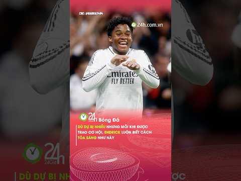 sieu tien dao du bi cua real madrid24hbongda endrick realmadrid