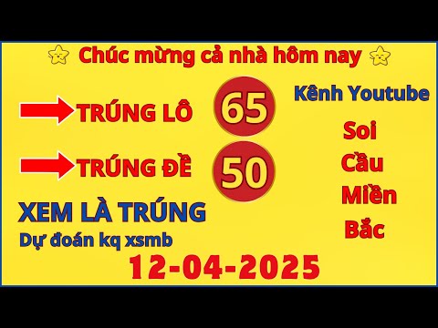 soi cau xsmb 12 04 soi cau mien bac soi cau de soi cau lo du doan xsmb le quoc long 24h