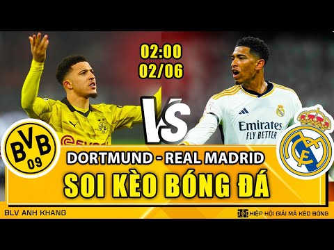 soi keo borussia dortmund vs real madrid 02h00 02 06 2024 cup 1 blv anh khang soi keo