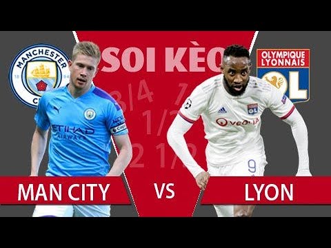 soi keo va du doan ket qua man city lyon tu ket champions league 2019 20