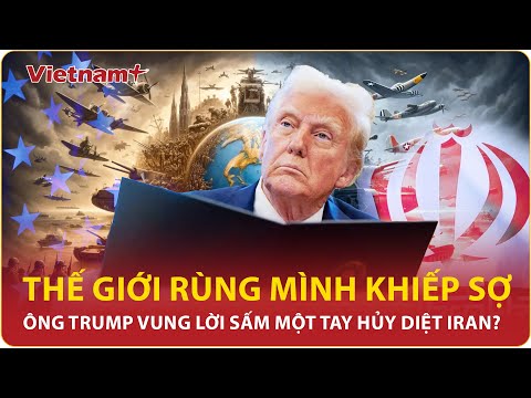 sung sot ly do ong trump vung loi sam set mot tay huy diet iran the gioi rung minh khiep so vnp