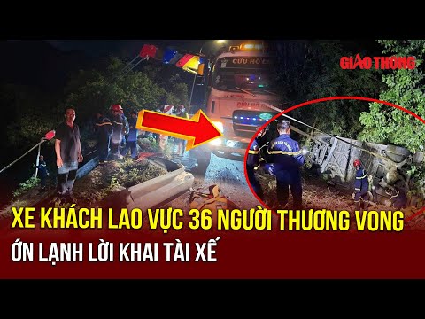tai xe khai nguyen nhan vu xe khach lao xuong vuc sau o deo bao loc khien 36 nguoi thuong vong bgt