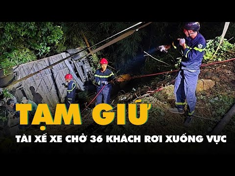 tai xe xe cho 36 khach roi xuong vuc deo bao loc da bi tam giu hinh su