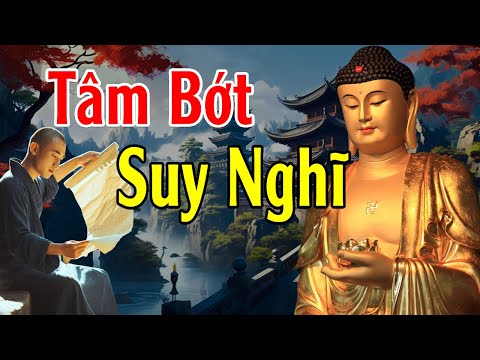 tam bot nghi nhieu cuoc song se an vui moi hanh phuc duoc loi phat day